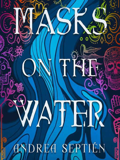 Title details for Masks on the Water by Andrea Septién - Available